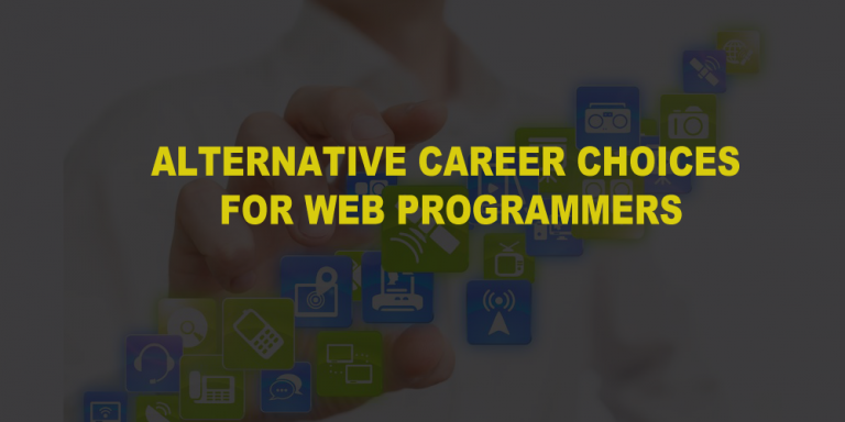 Alternative Career Choices for Web Programmers