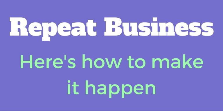 4 Ways to Get Repeat Business