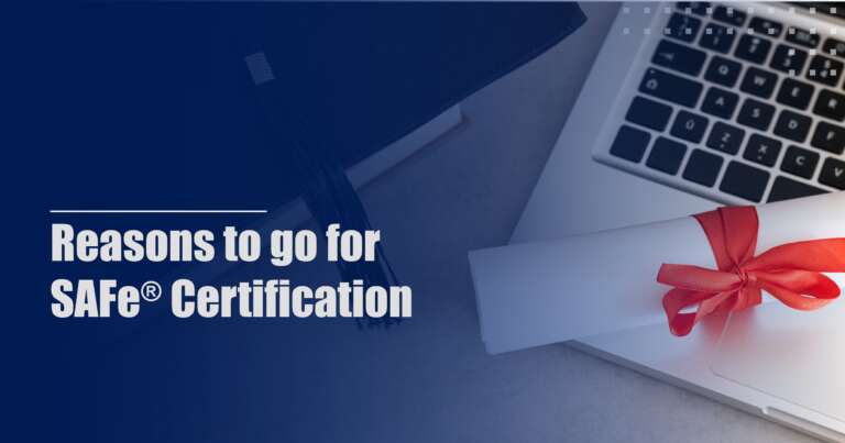 Reasons to go for SAFe Certification